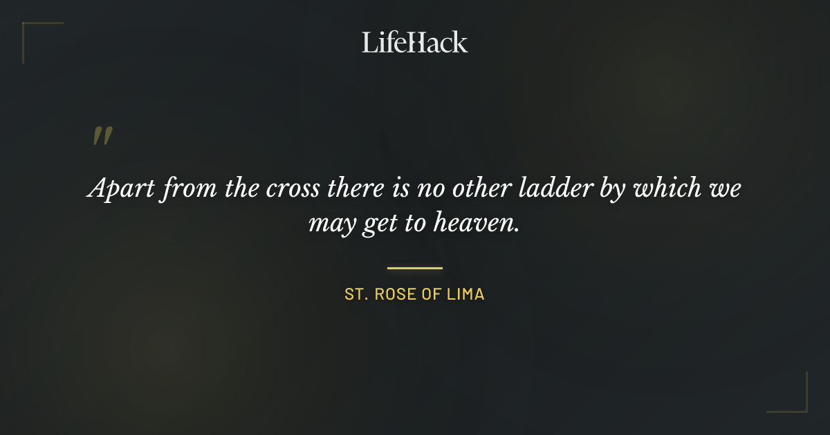 Quote by St. Rose of Lima