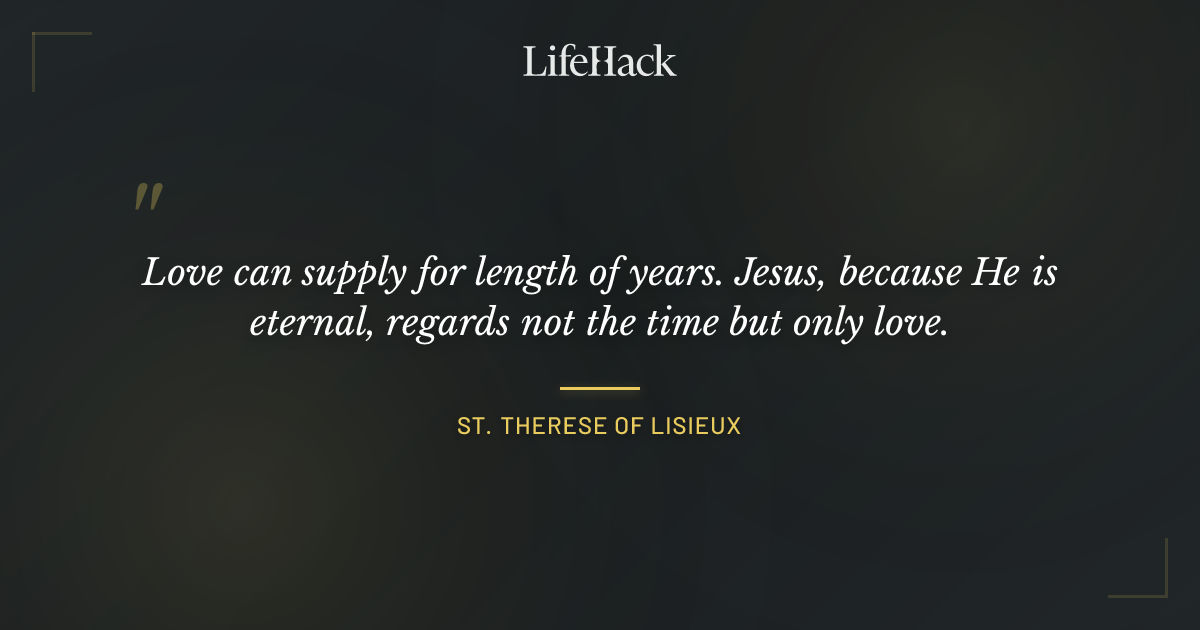Quote by St. Therese of Lisieux
