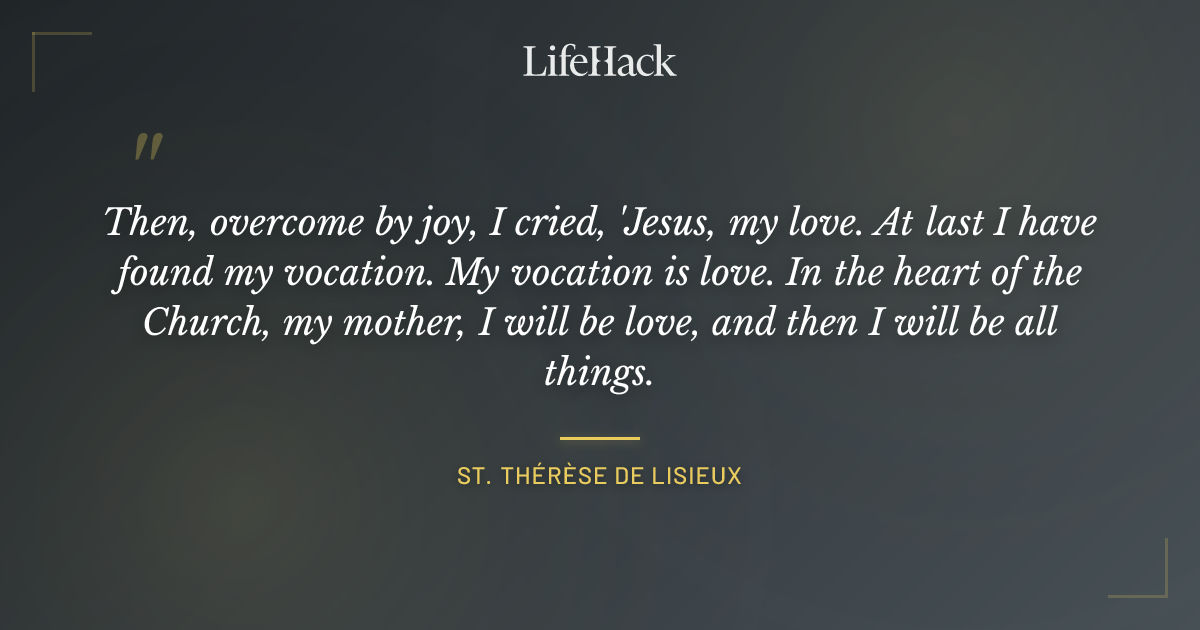 Quote by St. Thérèse de Lisieux