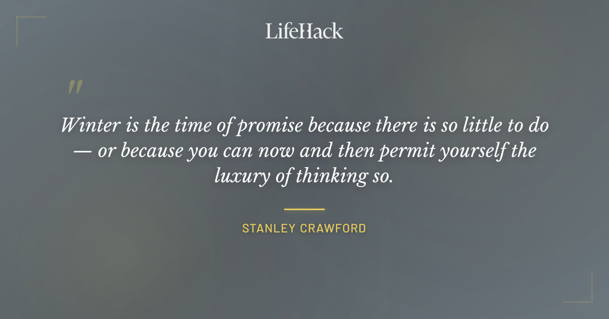 Quote by Stanley Crawford