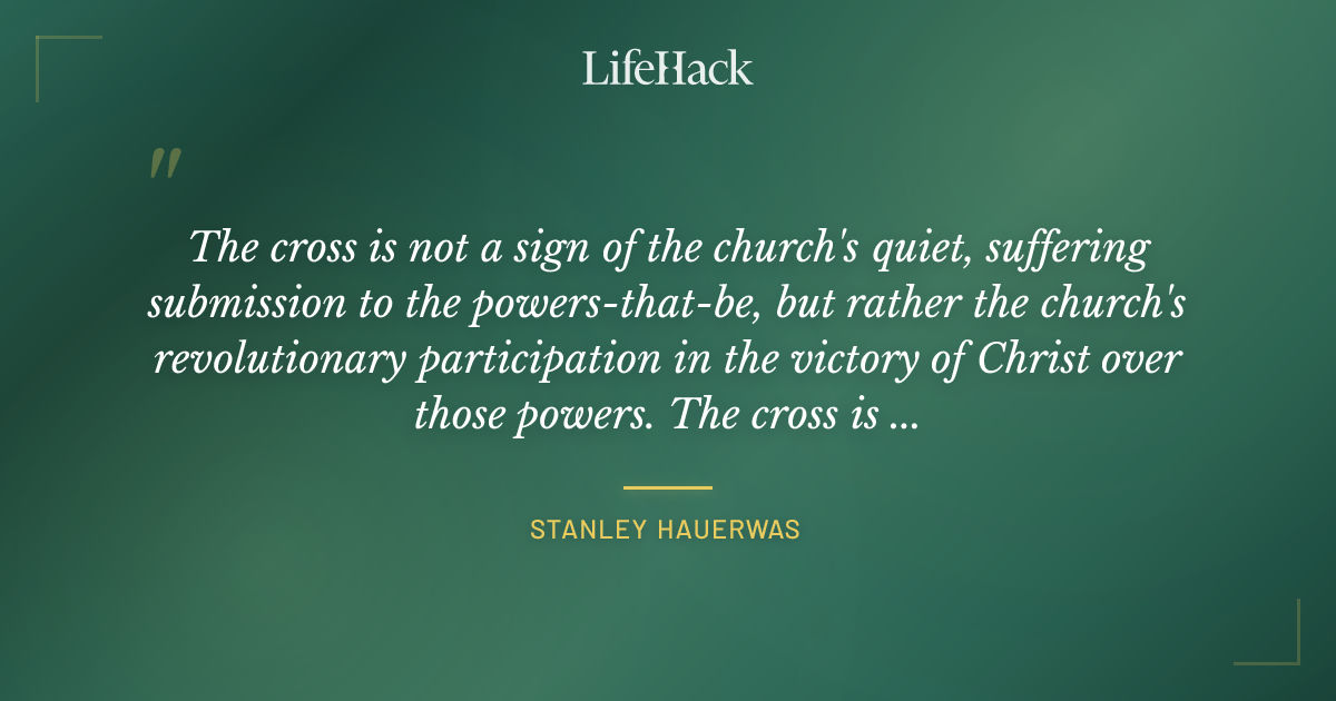 Quote by Stanley Hauerwas