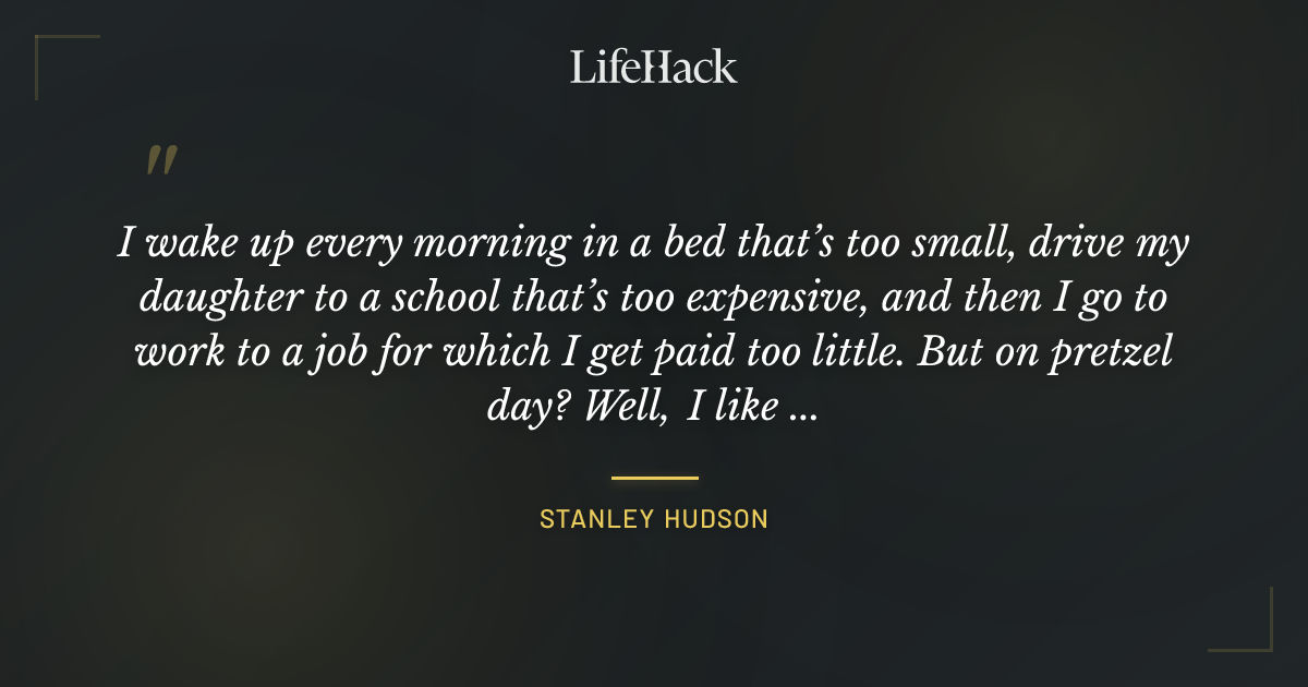 Quote by Stanley Hudson