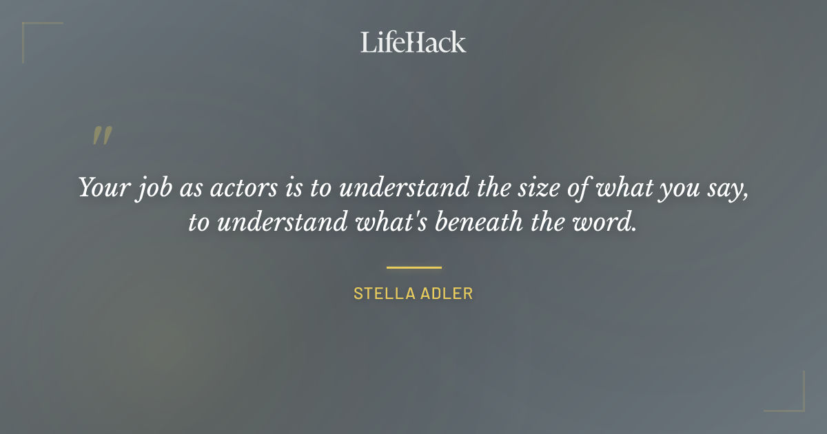 Quote by Stella Adler