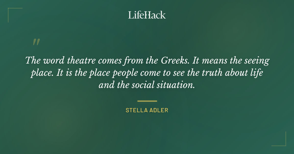 Quote by Stella Adler