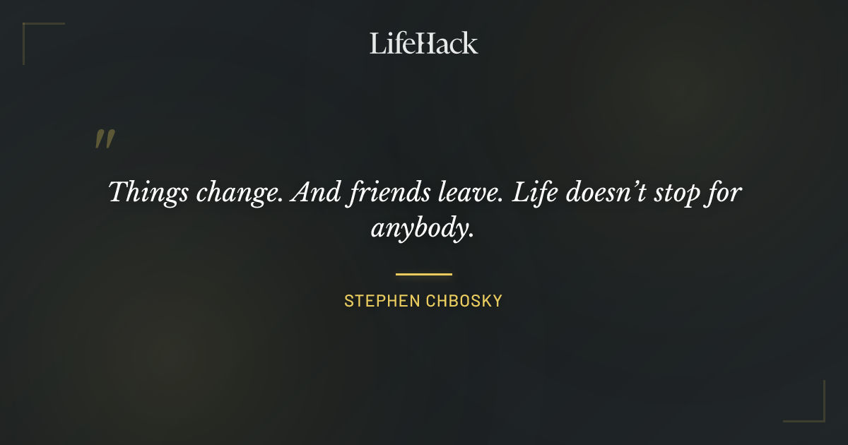 Quote by Stephen Chbosky