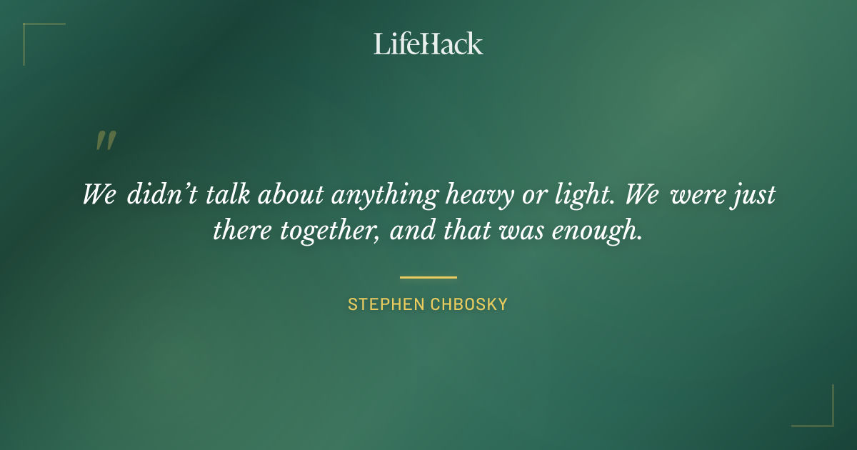 Quote by Stephen Chbosky