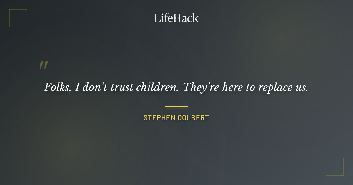 Quote by Stephen Colbert