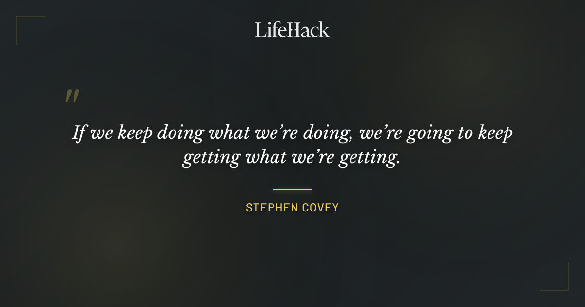 Quote by Stephen Covey