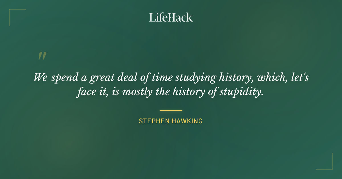 Quote by Stephen Hawking
