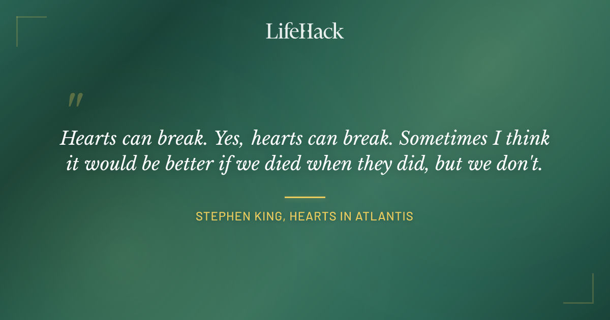 Quote by Stephen King, Hearts in Atlantis