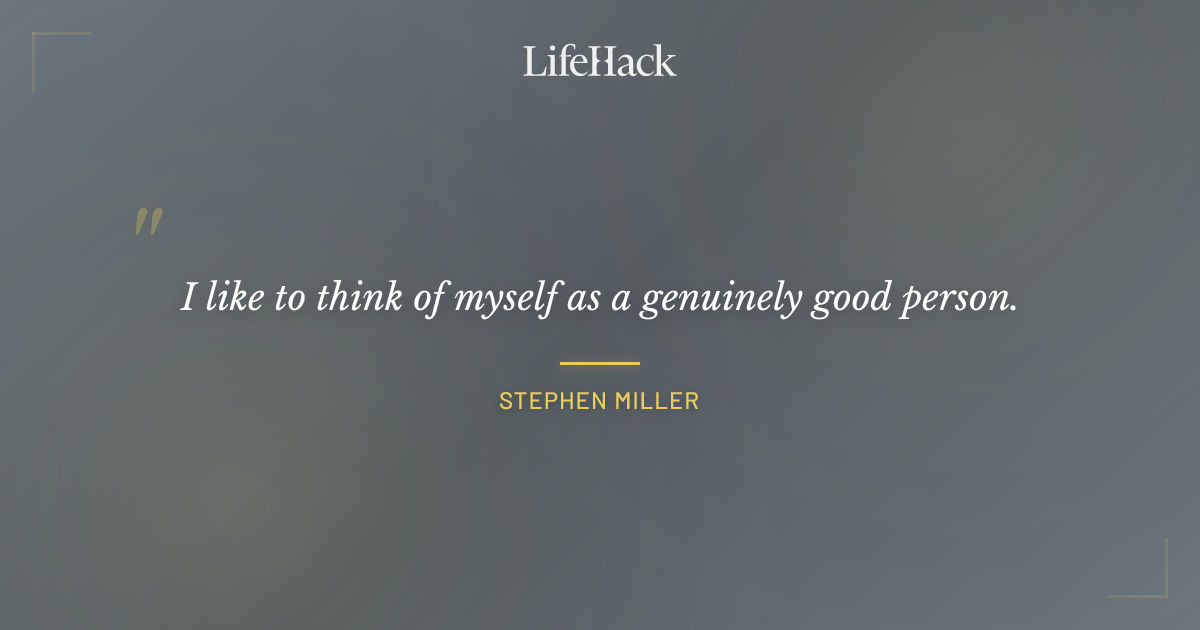 Quote by Stephen Miller