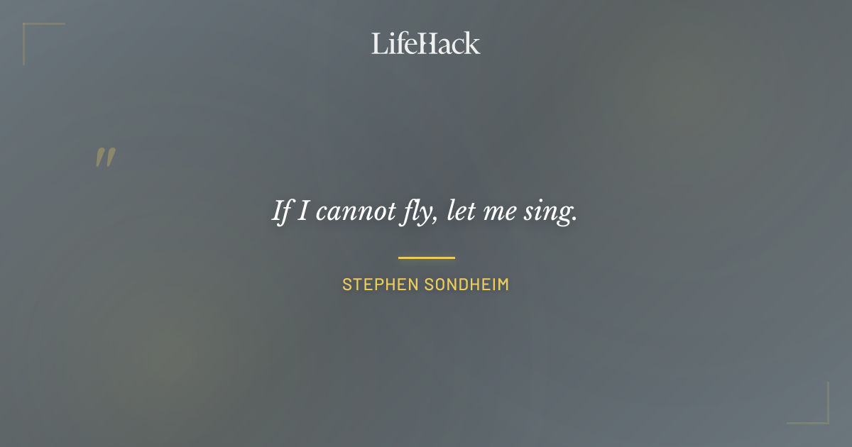 Quote by Stephen Sondheim
