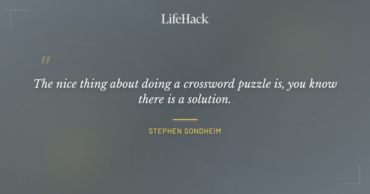Quote by Stephen Sondheim
