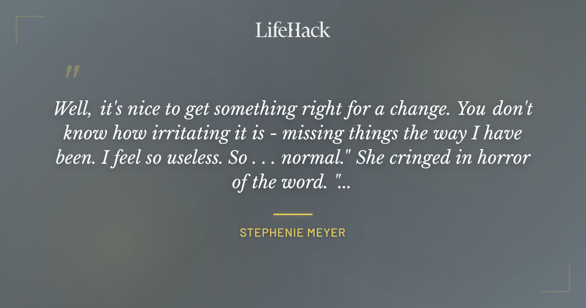 Quote by Stephenie Meyer