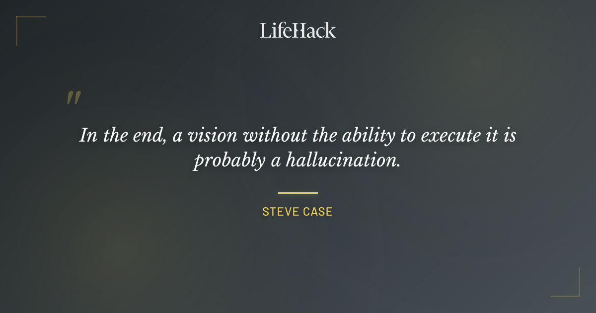 Quote by Steve Case