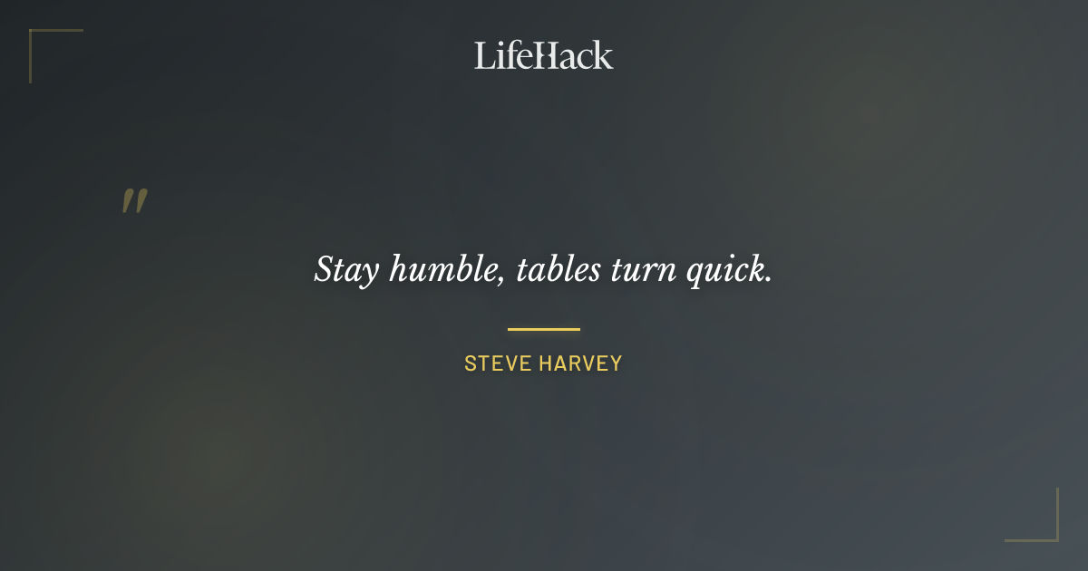 Quote by Steve Harvey
