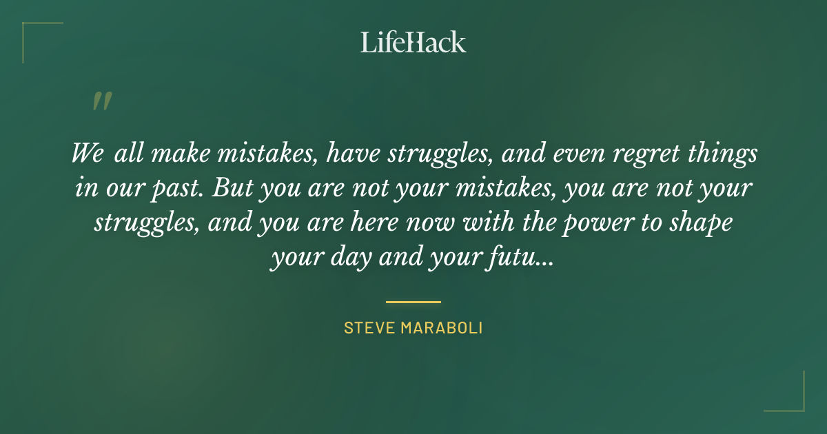 Quote by Steve Maraboli