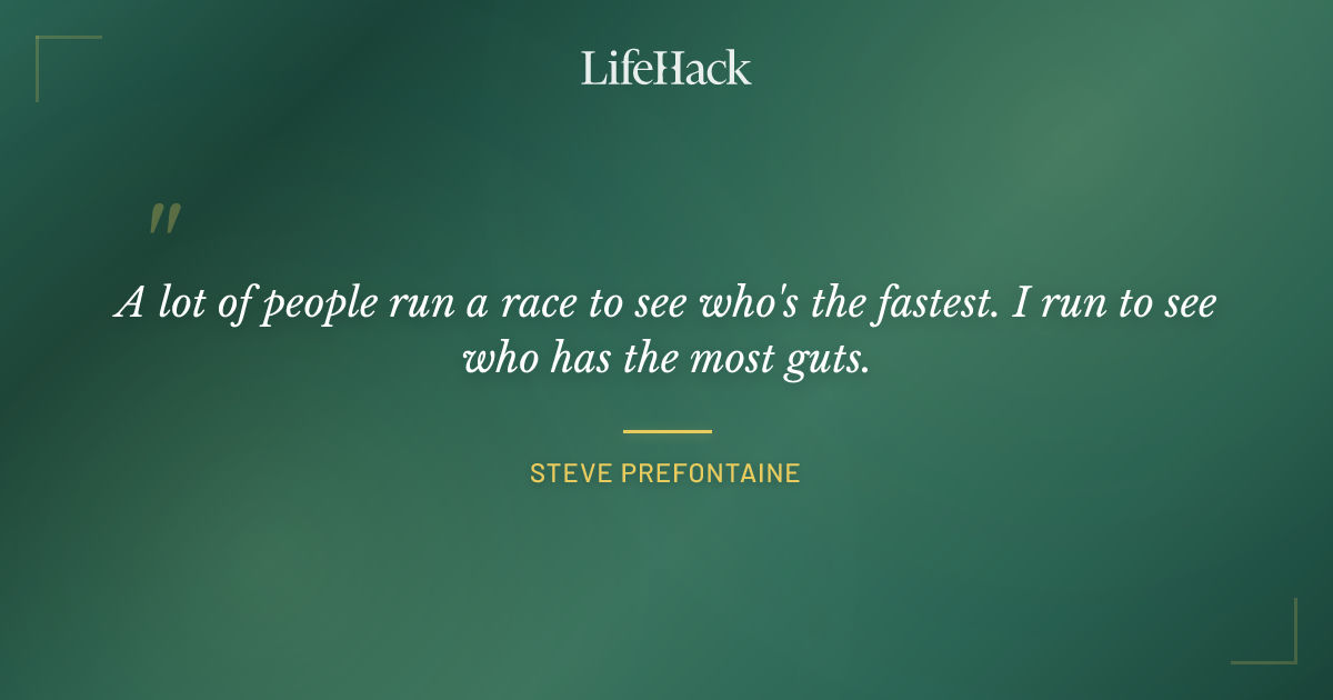 Quote by Steve Prefontaine