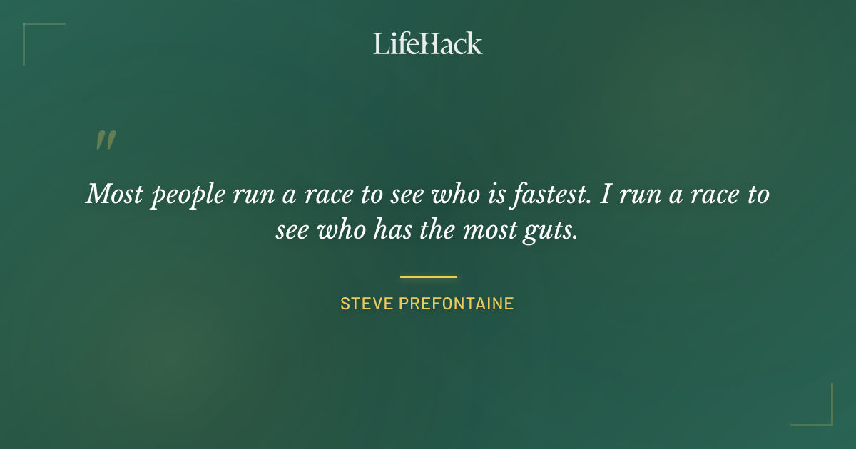 Quote by Steve Prefontaine