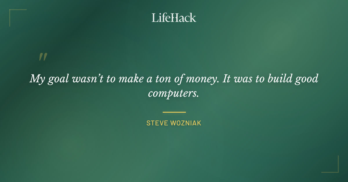 Quote by Steve Wozniak