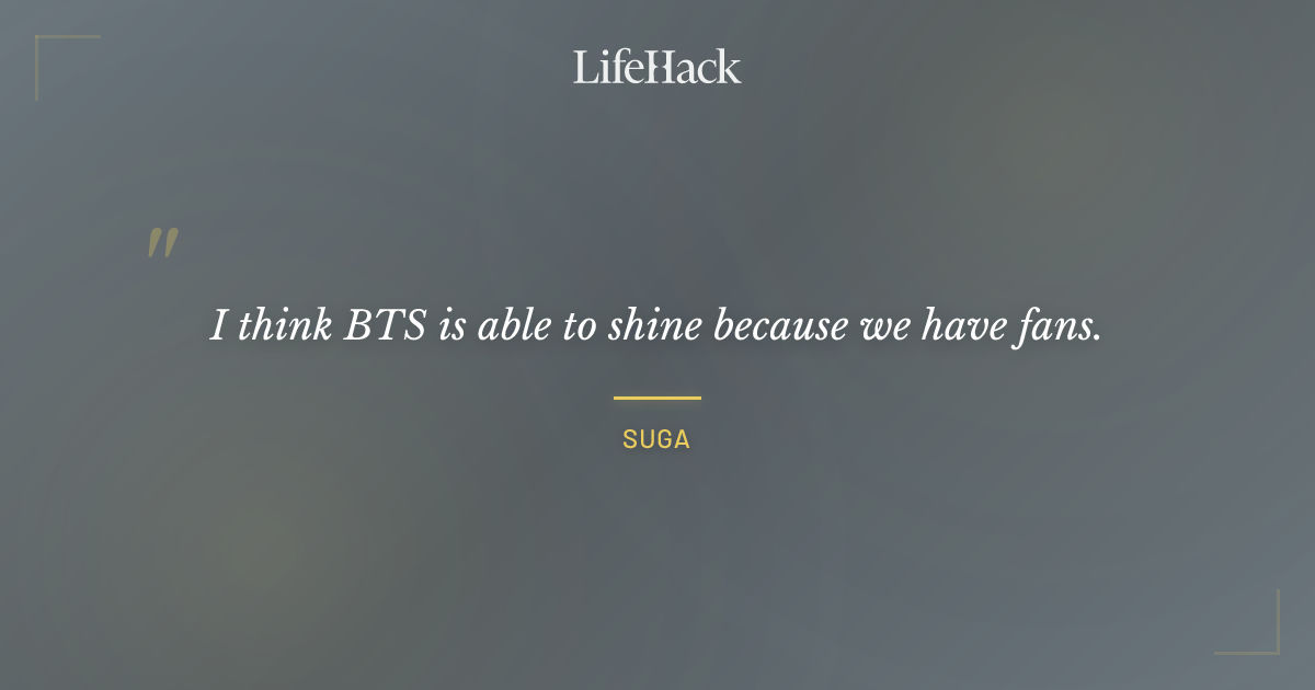 Quote by Suga