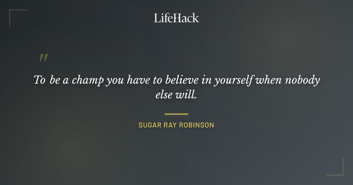 Quote by Sugar Ray Robinson