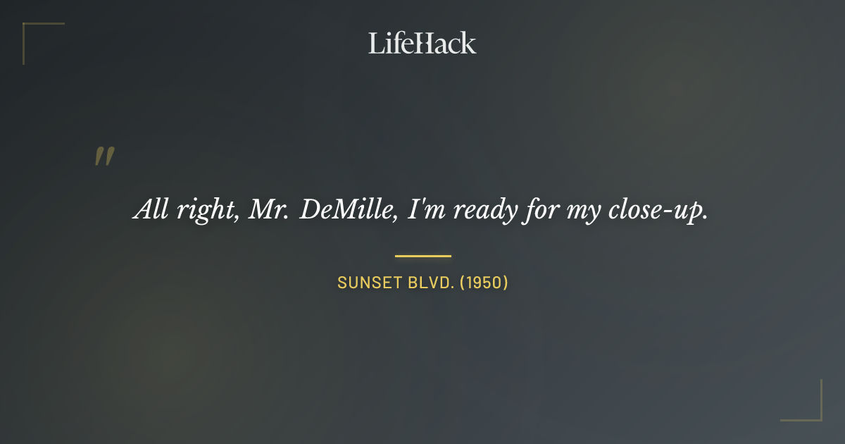 Quote by Sunset Blvd. (1950)