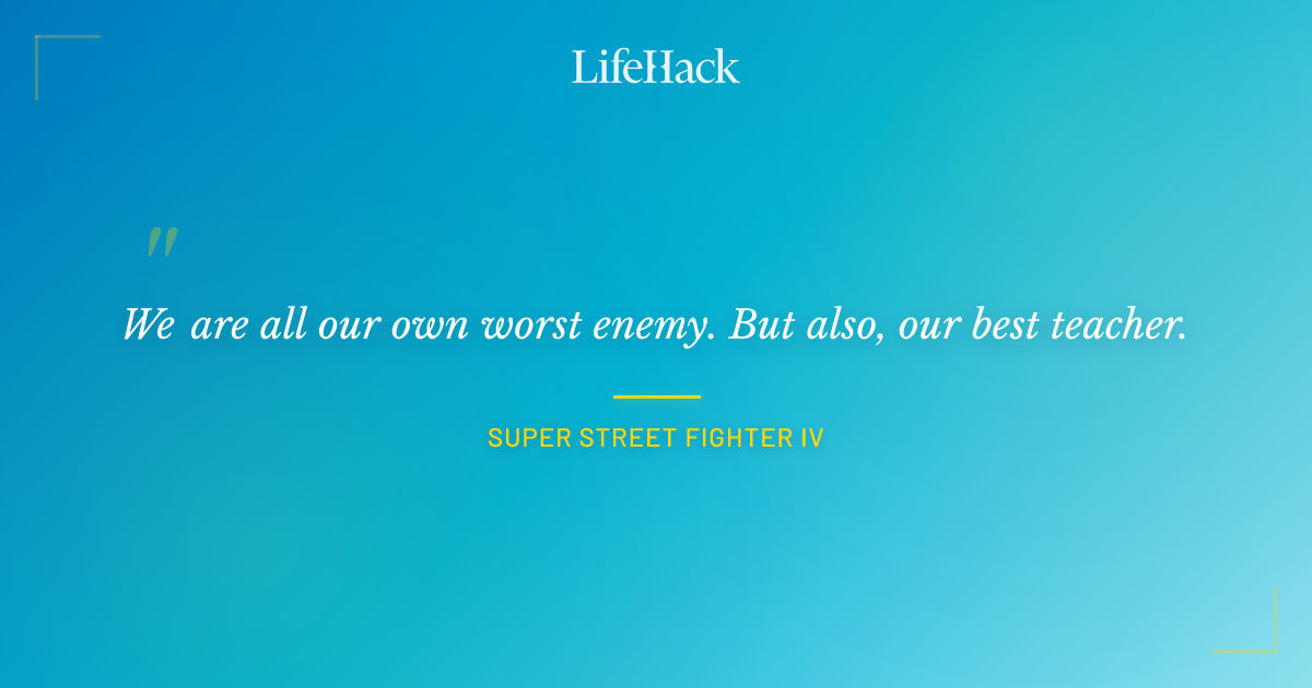 Quote by Super Street Fighter IV