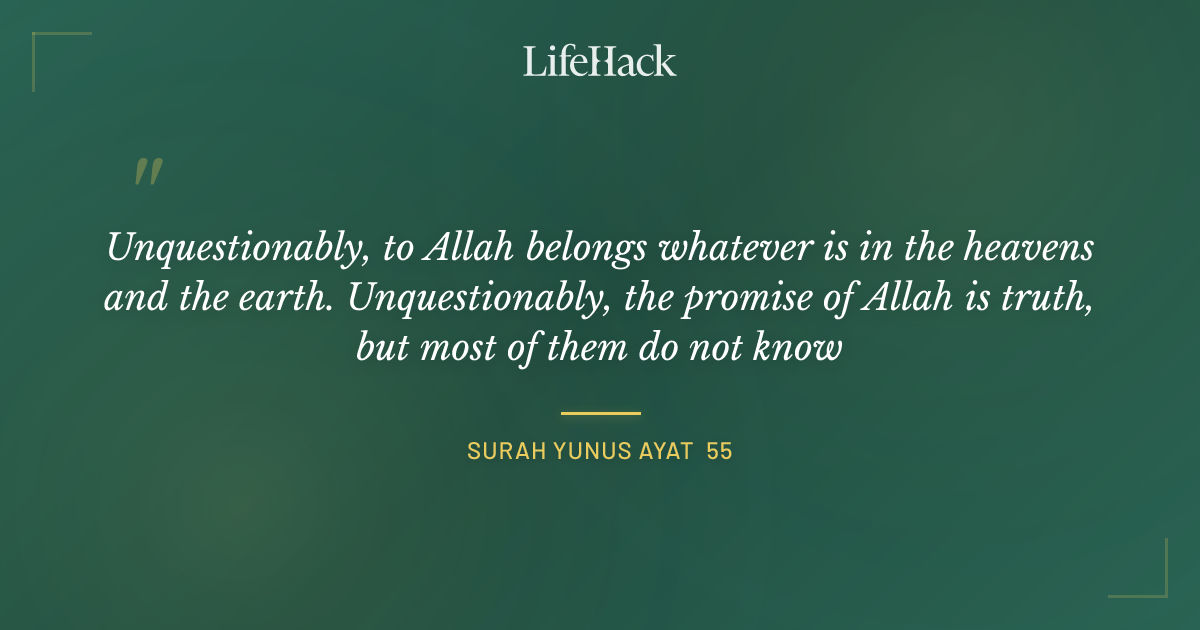 Quote by Surah Yunus Ayat 55
