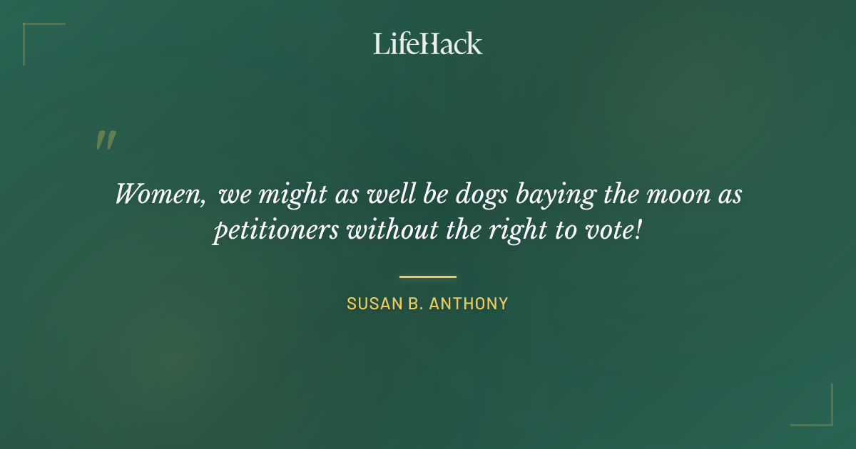 Quote by Susan B. Anthony
