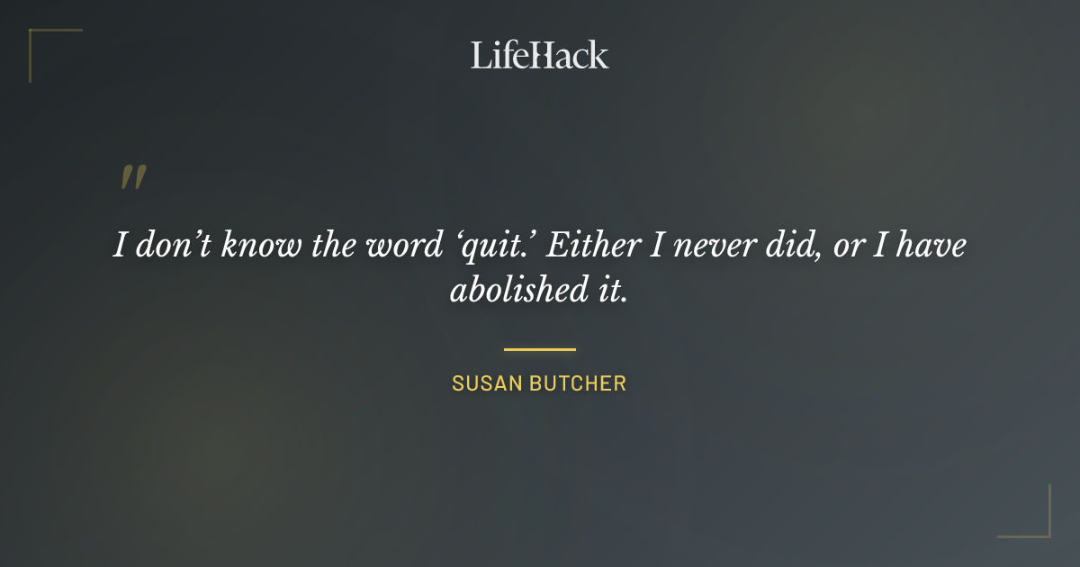 Quote by Susan Butcher