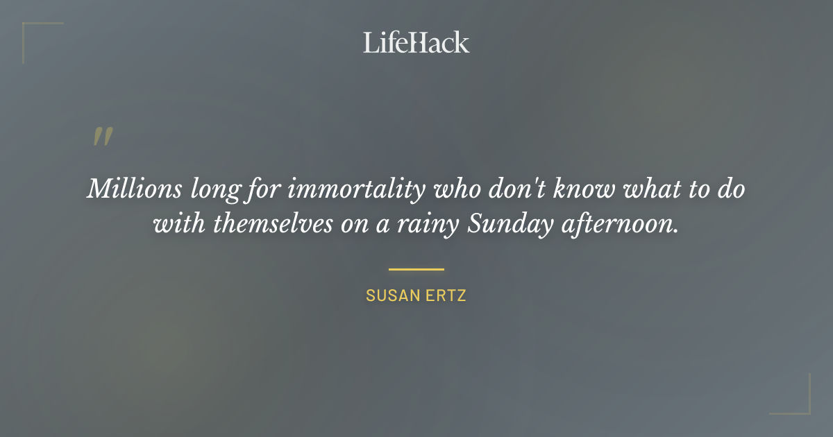 Quote by Susan Ertz