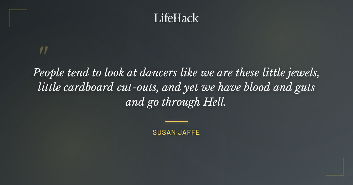 Quote by Susan Jaffe