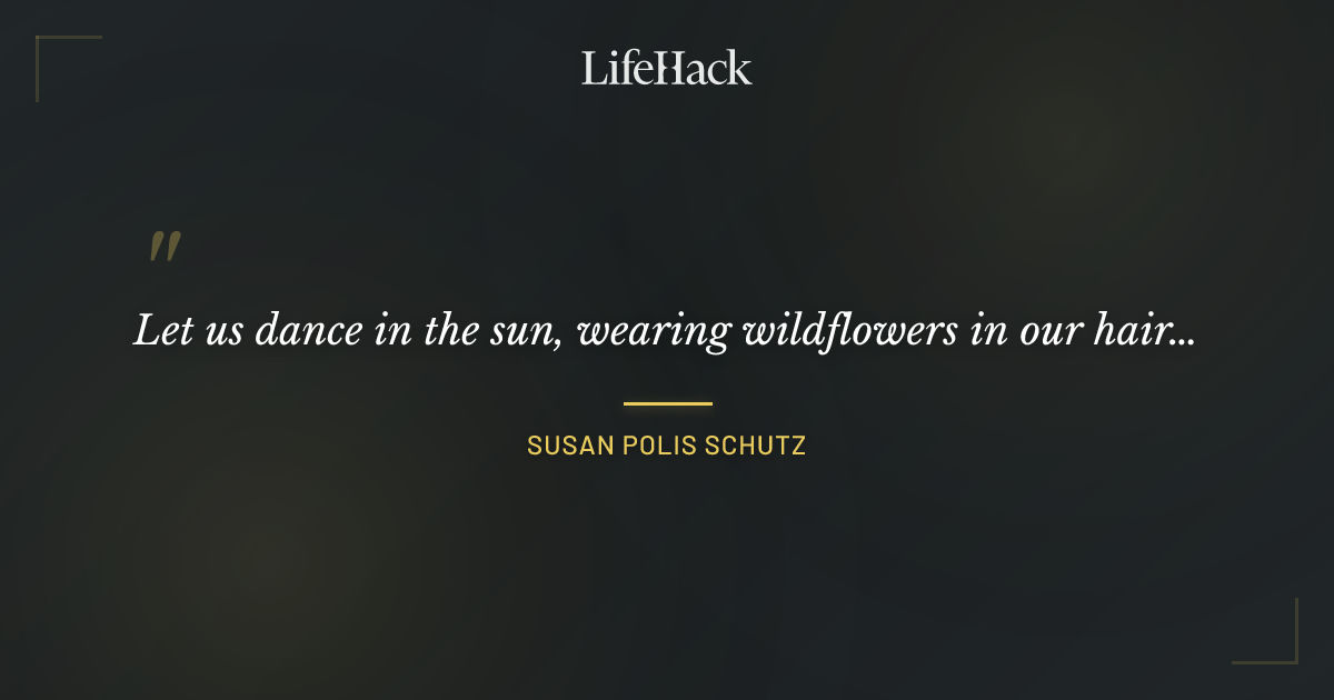 Quote by Susan Polis Schutz
