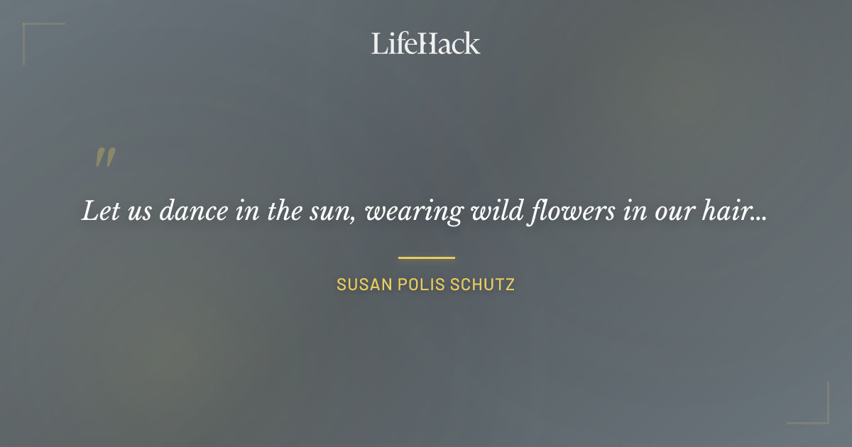 Quote by Susan Polis Schutz