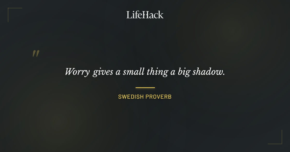 Quote by Swedish Proverb