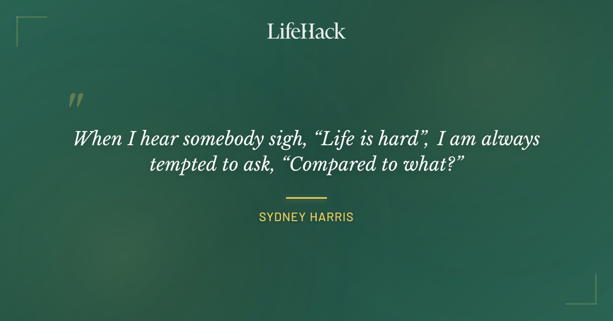 Quote by Sydney Harris