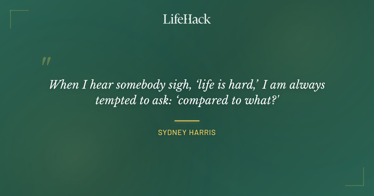 Quote by Sydney Harris