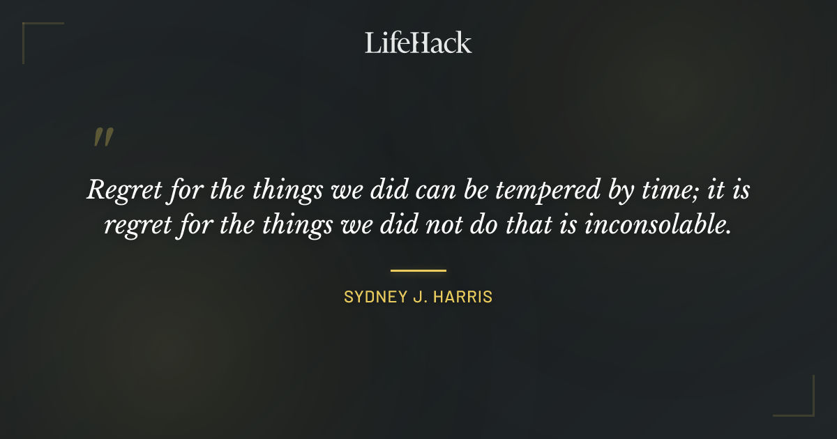 Quote by Sydney J. Harris