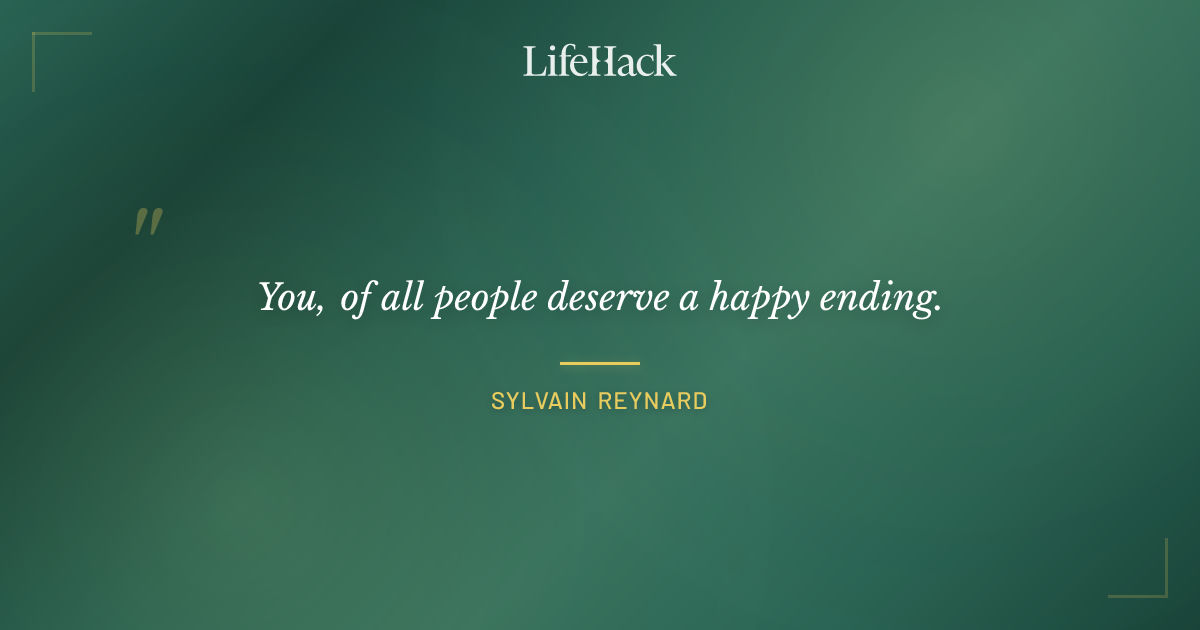  You Of All People Deserve A Happy Ending Sylvain Reynard 