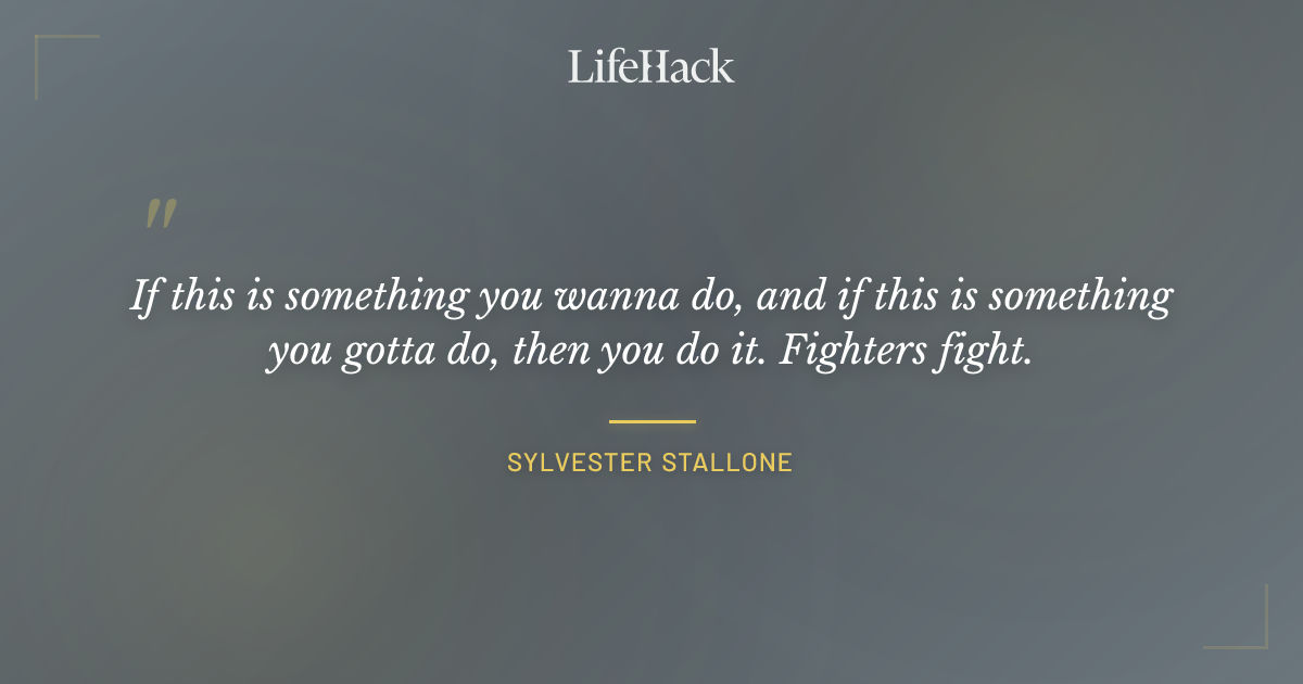 Quote by Sylvester Stallone