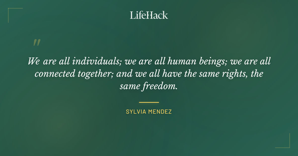 Quote by Sylvia Mendez