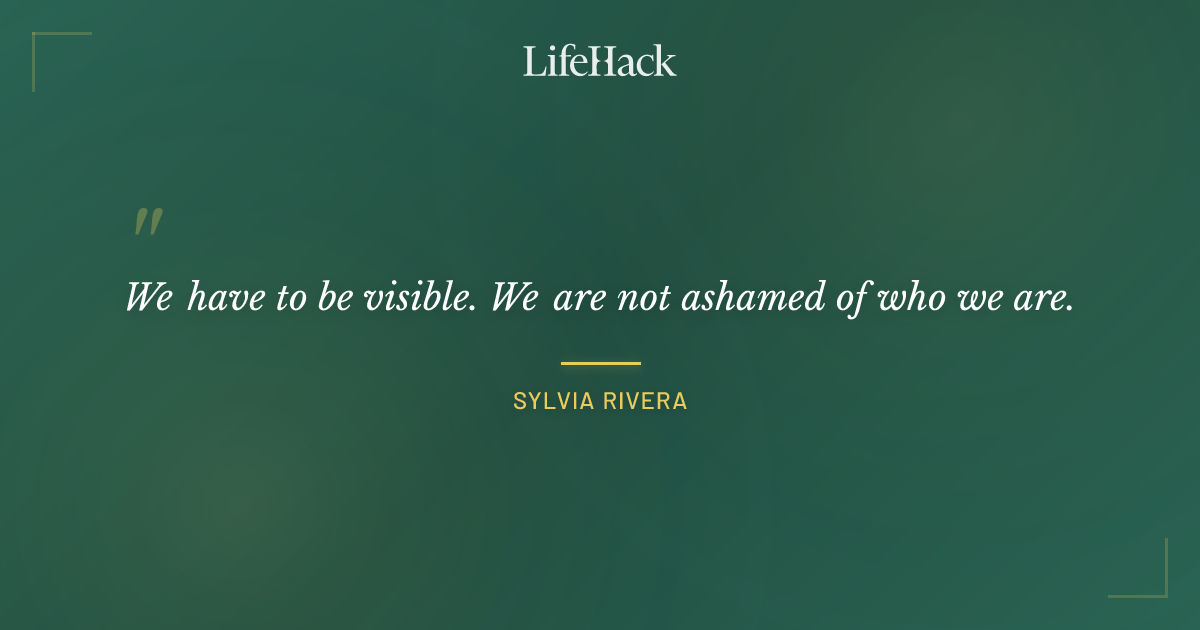 Quote by Sylvia Rivera