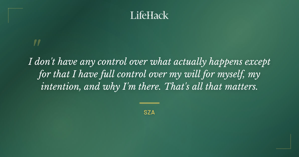 Quote by SZA