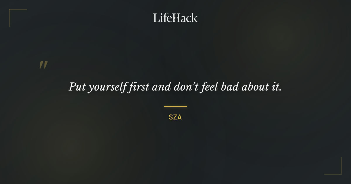 Quote by SZA