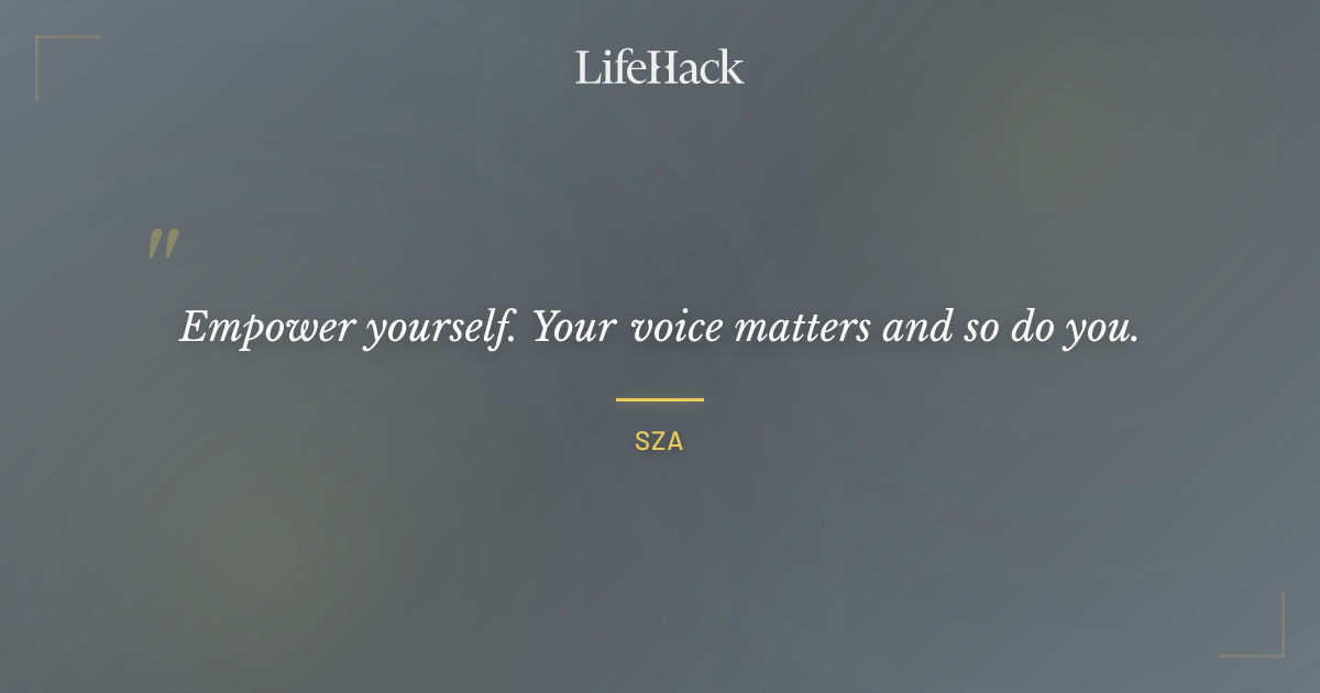Quote by SZA