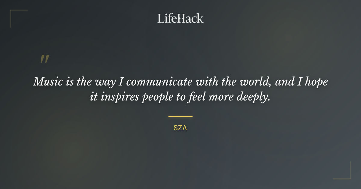 Quote by SZA