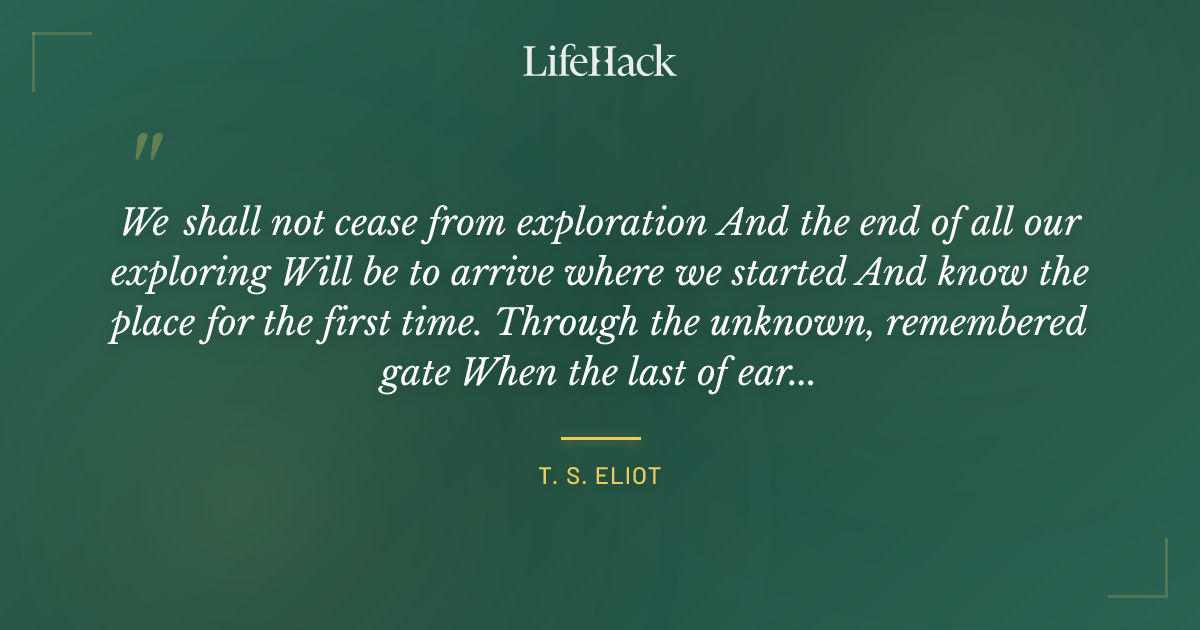 Quote by T. S. Eliot