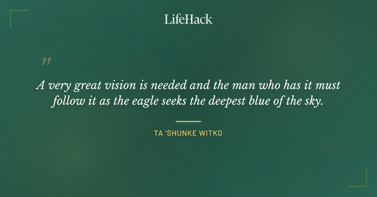 Quote by Ta 'Shunke Witko