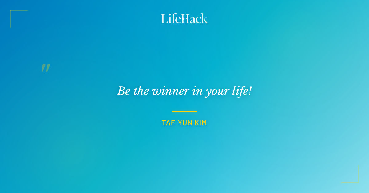 Quote by Tae Yun Kim